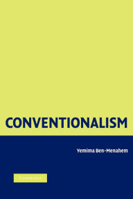 Title: Conventionalism: From Poincare to Quine, Author: Yemima Ben-Menahem
