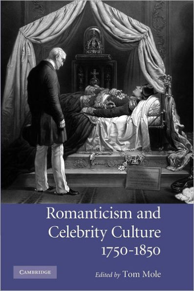Romanticism and Celebrity Culture, 1750-1850