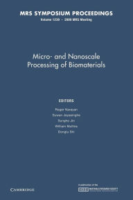 Title: Micro-and Nanoscale Processing of Bomaterials: Volume 1239, Author: Roger Narayan
