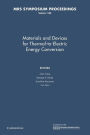 Materials and Devices for Thermal-to-Electric Energy Conversion: Volume 1166