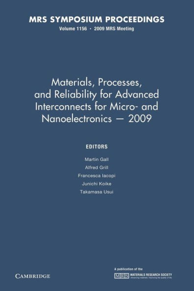 Materials, Processes and Reliability for Advanced Interconnects Micro- Nanoelectronics - 2009: Volume 1156