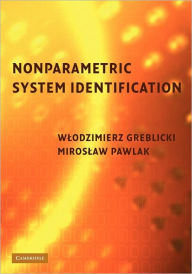 Title: Nonparametric System Identification, Author: Wlodzimierz Greblicki
