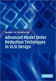 Title: Advanced Model Order Reduction Techniques in VLSI Design, Author: Sheldon Tan