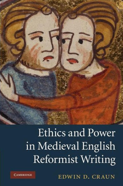 Ethics and Power in Medieval English Reformist Writing