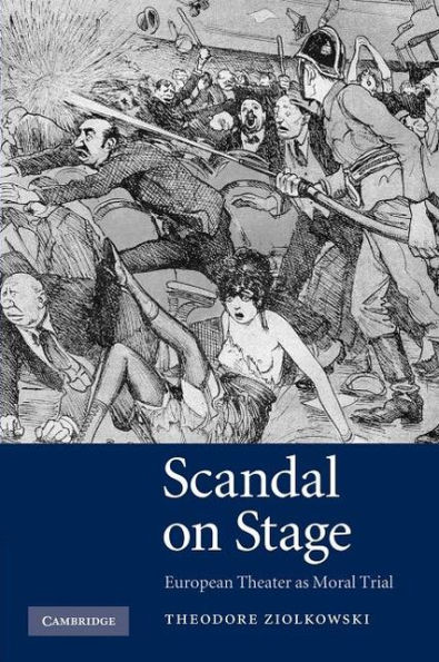 Scandal on Stage: European Theater as Moral Trial