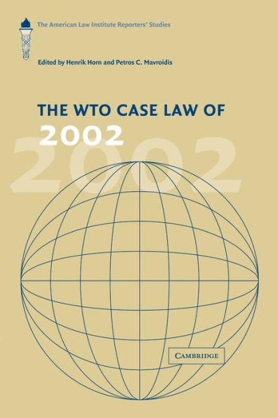 The WTO Case Law of 2002: The American Law Institute Reporters' Studies