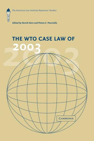 The WTO Case Law of 2003: American Institute Reporters' Studies