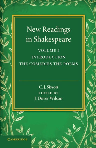 New Readings in Shakespeare: Volume 1, Introduction; The Comedies; The Poems