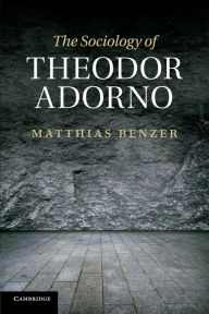 Title: The Sociology of Theodor Adorno, Author: Matthias Benzer