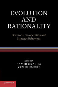 Title: Evolution and Rationality: Decisions, Co-operation and Strategic Behaviour, Author: Samir Okasha