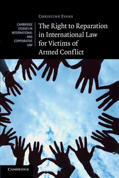 The Right to Reparation International Law for Victims of Armed Conflict