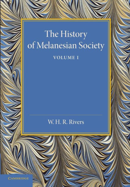 The History of Melanesian Society: Volume 1: Volume I