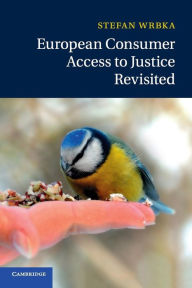 Title: European Consumer Access to Justice Revisited, Author: Stefan Wrbka