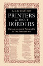 Printers without Borders: Translation and Textuality in the Renaissance