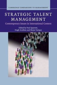 Strategic Talent Management: Contemporary Issues in International Context