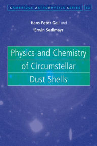Title: Physics and Chemistry of Circumstellar Dust Shells, Author: Hans-Peter Gail
