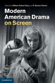 Title: Modern American Drama on Screen, Author: William Robert Bray