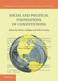 Title: Social and Political Foundations of Constitutions, Author: Denis J. Galligan