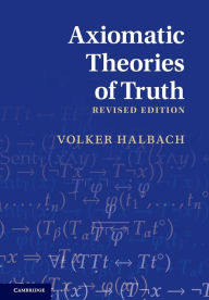 Title: Axiomatic Theories of Truth, Author: Volker Halbach