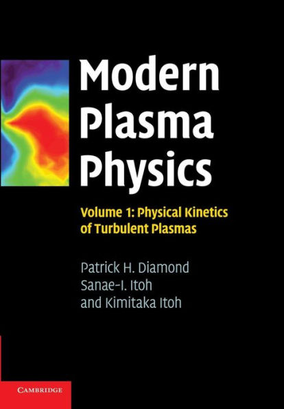 Modern Plasma Physics: Volume 1, Physical Kinetics of Turbulent Plasmas