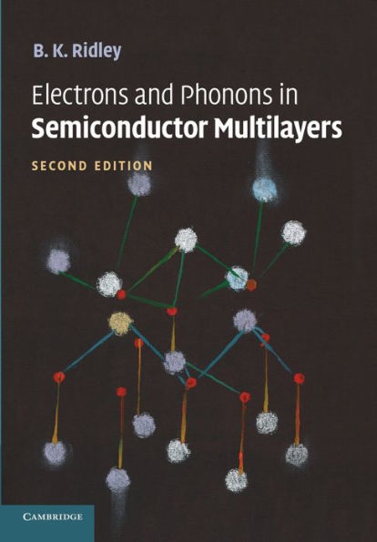 Electrons and Phonons in Semiconductor Multilayers / Edition 2