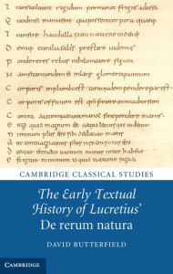 Title: The Early Textual History of Lucretius' De rerum natura, Author: David Butterfield