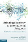 Bringing Sociology to International Relations: World Politics as Differentiation Theory