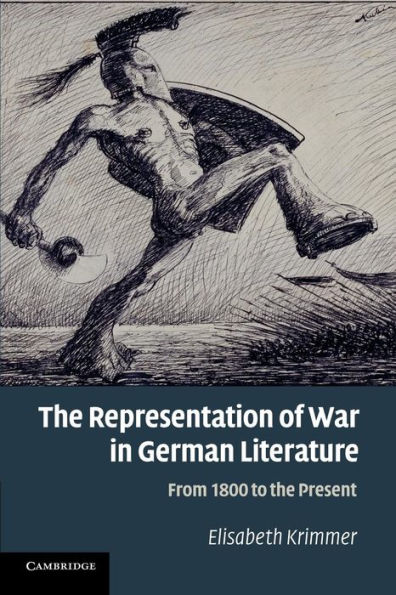 the Representation of War German Literature: From 1800 to Present