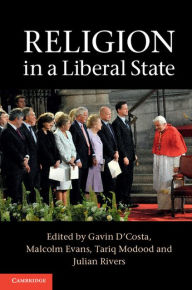 Title: Religion in a Liberal State, Author: Gavin D'Costa