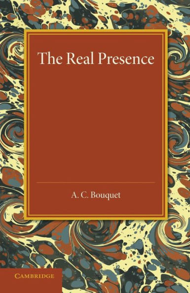 The Real Presence: Or the Localisation in Cultus of the Divine Presence