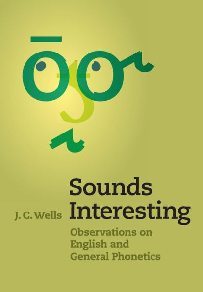 Sounds Interesting: Observations on English and General Phonetics