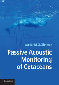 Title: Passive Acoustic Monitoring of Cetaceans, Author: Walter M. X. Zimmer