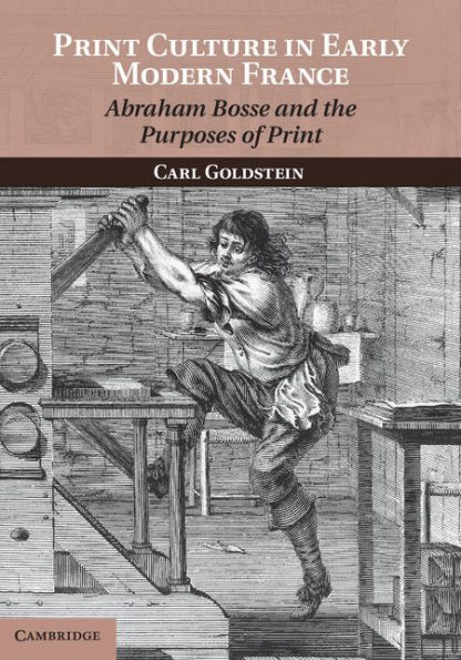 Print Culture Early Modern France: Abraham Bosse and the Purposes of