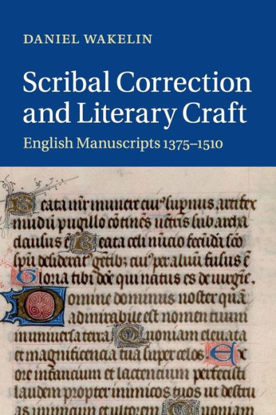 Scribal Correction and Literary Craft: English Manuscripts 1375-1510