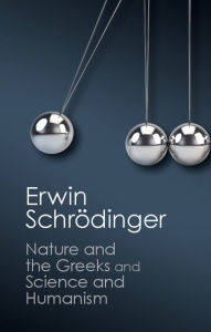 Title: 'Nature and the Greeks' and 'Science and Humanism', Author: Erwin Schrödinger