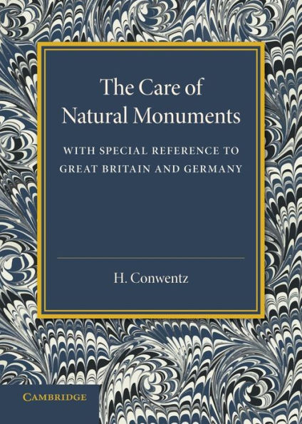 The Care of Natural Monuments: With Special Reference to Great Britain and Germany