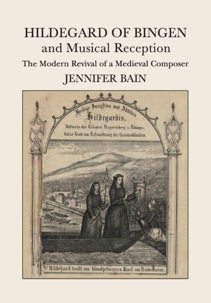 Hildegard of Bingen and Musical Reception: The Modern Revival a Medieval Composer