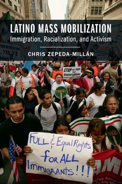 Latino Mass Mobilization: Immigration, Racialization, and Activism