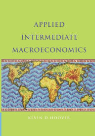 Title: Applied Intermediate Macroeconomics, Author: Kevin D. Hoover