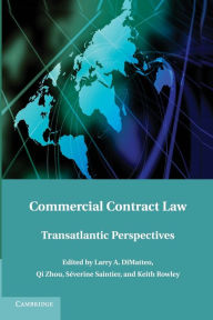 Title: Commercial Contract Law: Transatlantic Perspectives, Author: Larry A. DiMatteo