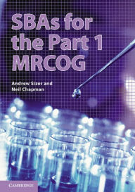 Title: SBAs for the Part 1 MRCOG, Author: Andrew Sizer