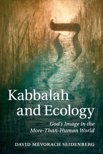 Kabbalah and Ecology: God's Image the More-Than-Human World