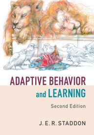 Title: Adaptive Behavior and Learning, Author: J. E. R. Staddon