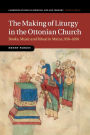 The Making of Liturgy in the Ottonian Church: Books, Music and Ritual in Mainz, 950-1050