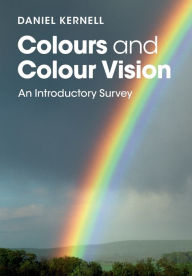 Free downloading of ebooks in pdf Colours and Colour Vision: An Introductory Survey by Daniel Kernell iBook 9781107443549