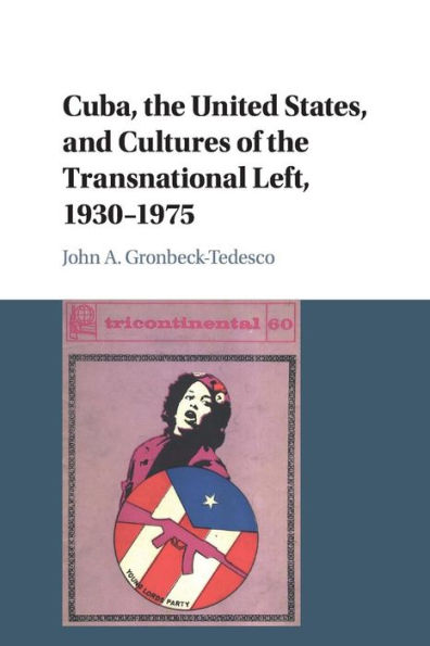 Cuba, the United States, and Cultures of Transnational Left, 1930-1975