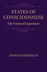 Title: States of Consciousness: The Pulses of Experience, Author: Thomas Natsoulas