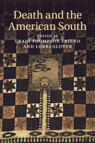 Title: Death and the American South, Author: Craig Thompson Friend
