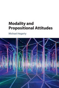 Title: Modality and Propositional Attitudes, Author: Michael Hegarty