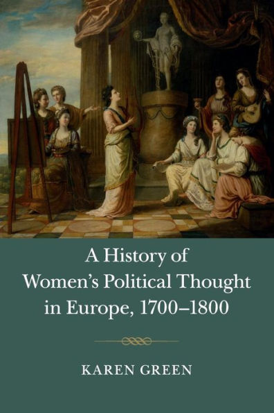 A History of Women's Political Thought Europe, 1700-1800